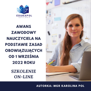 Awans zawodowy nauczyciela na podstawie zasad obowiązujących od 1 września 2022 Szkolenie on-line