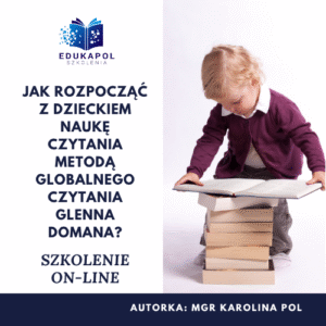 Jak rozpocząć z dzieckiem naukę czytania Metodą globalnego czytania Glenna Domana? Szkolenie on-line