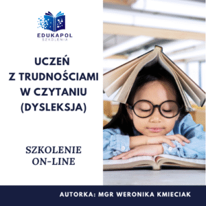 Uczeń z trudnościami w czytaniu (dysleksja) Szkolenie on-line