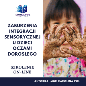 Zaburzenia integracji sensorycznej u dzieci oczami dorosłego Szkolenie on-line