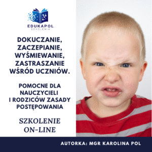 Dokuczanie, zaczepianie, wyśmiewanie, zastraszanie wśród uczniów. Pomocne dla nauczycieli i rodziców zasady postępowania Szkolenie on-line
