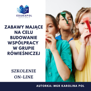 Zabawy mające na celu budowanie współpracy w grupie rówieśniczej Szkolenie on-line