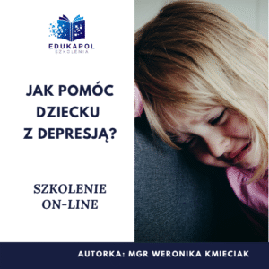 Jak pomóc dziecku z depresją? Szkolenie on-line