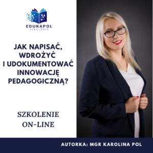 Jak napisać, wdrożyć i udokumentować innowację pedagogiczną? Szkolenie on-line