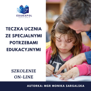 Teczka ucznia ze Specjalnymi Potrzebami Edukacyjnymi Szkolenie on-line