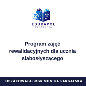 Program zajęć rewalidacyjnych dla ucznia słabosłyszącego