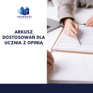 Arkusz dostosowań dla ucznia z opinią