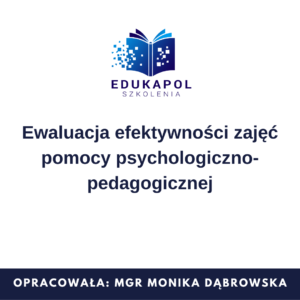 Ewaluacja efektywności zajęć pomocy psychologiczno-pedagogicznej