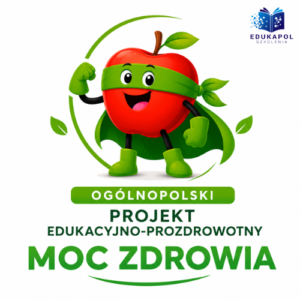 MOC ZDROWIA Ogólnopolski projekt edukacyjno-prozdrowotny