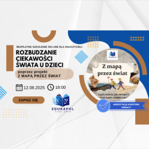 Elektroniczne zaświadczenie "Rozbudzanie ciekawości świata u dzieci poprzez projekt Z MAPĄ PRZEZ ŚWIAT"