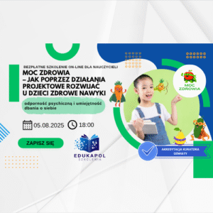 Elektroniczne zaświadczenie "MOC ZDROWIA – jak poprzez działania projektowe rozwijać u dzieci zdrowe nawyki, odporność psychiczną i umiejętność dbania o siebie"