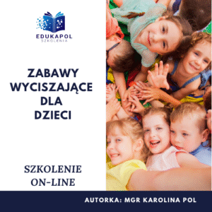Zabawy wyciszające dla dzieci Szkolenie on-line