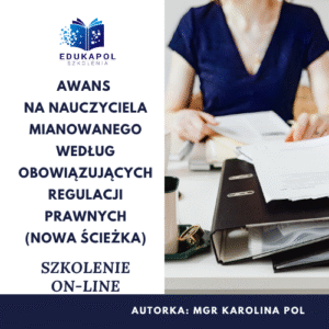 Awans na nauczyciela mianowanego według obowiązujących regulacji prawnych (nowa ścieżka) Szkolenie on-line