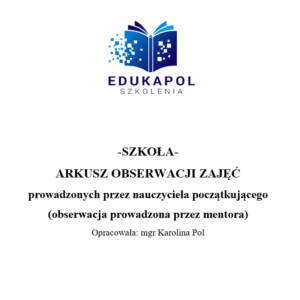 Arkusz obserwacji zajęć prowadzonych przez nauczyciela początkującego w szkole