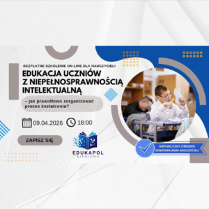 Elektroniczne zaświadczenie "Edukacja uczniów z niepełnosprawnością intelektualną – jak prawidłowo zorganizować proces kształcenia?"