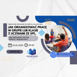 Elektroniczne zaświadczenie "Jak organizować pracę w grupie lub klasie z uczniami ze SPE, aby nauczyciel czuł się pewnie i bezpiecznie?"