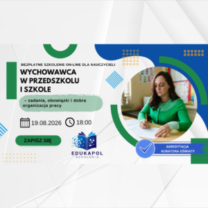Zaświadczenie drukowane "Wychowawca w przedszkolu i szkole – zadania, obowiązki i dobra organizacja pracy"