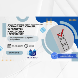 Elektroniczne zaświadczenie "Ocena funkcjonalna w praktyce nauczyciela i specjalisty – jak przeprowadzić ją zgodnie z przepisami?"