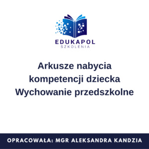 Arkusze nabycia kompetencji dziecka Wychowanie przedszkolne – Reforma26 „Kompas Jutra”