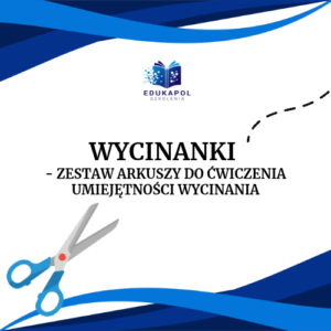 Wycinanki - Zestaw arkuszy do ćwiczenia umiejętności wycinania