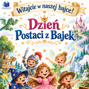 DZIEŃ POSTACI Z BAJEK – materiały do zajęć dla przedszkola i klas 1-3
