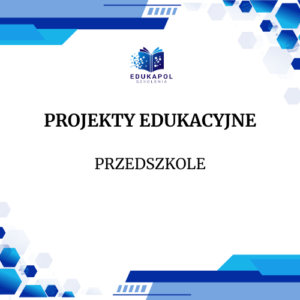 Projekty edukacyjne - przedszkole