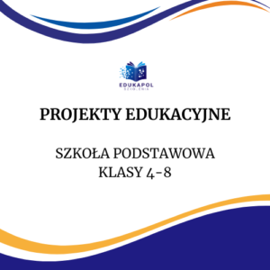 Projekty edukacyjne - szkoła podstawowa klasy IV-VIII