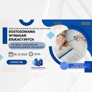 Elektroniczne zaświadczenie "Dostosowania wymagań edukacyjnych – od opinii i orzeczenia do codziennej praktyki nauczyciela"